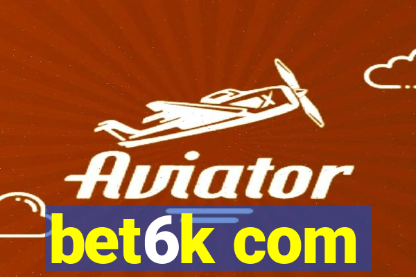 bet6k com